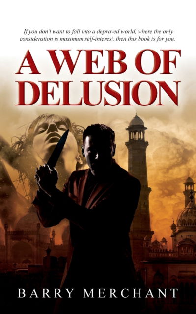 A Web of Delusion - Barry Merchant - Bøger - Book Printing UK - 9781912694945 - 5. august 2019