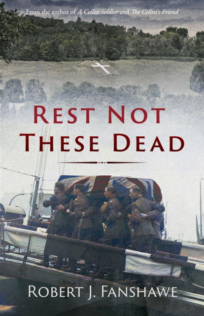 Cover for Robert J. Fanshawe · Rest Not These Dead - The Cellist Soldier (Paperback Book) (2022)