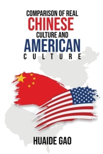 Cover for Huaide Gao · Comparison of Real Chinese Culture and American Culture (Pocketbok) (2022)