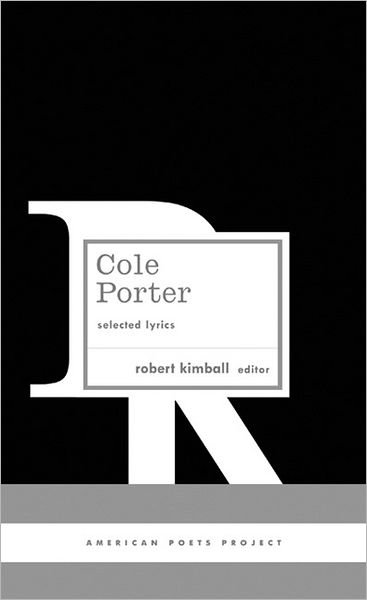 Cover for Cole Porter · Cole Porter: Selected Lyrics: (American Poets Project #21) - American Poets Project (Hardcover Book) [1st edition] (2006)