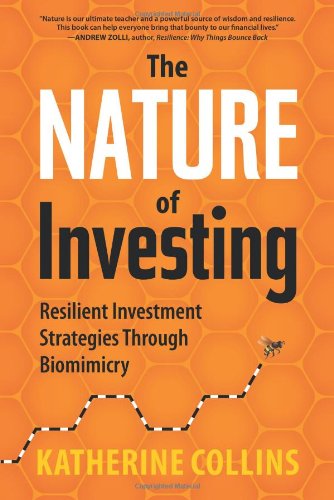 Cover for Katherine Collins · Nature of Investing: Resilient Investment Strategies Through Biomimicry (Hardcover Book) (2014)