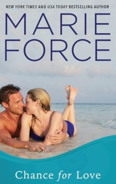 Cover for Marie Force · Chance for Love (Hardcover Book) (2016)