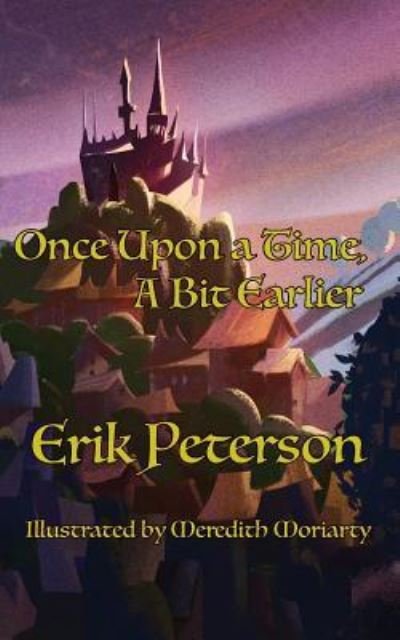 Cover for Erik Peterson · Once Upon a Time, A Bit Earlier (Pocketbok) (2016)
