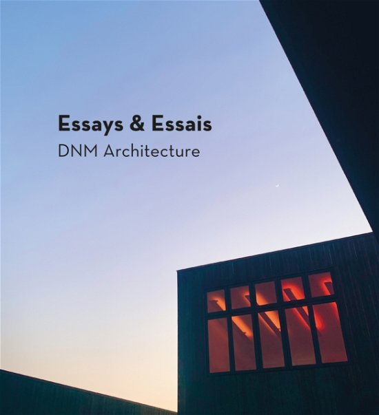 David Marlatt · Essays & Essais: DNM Architecture (Hardcover Book) (2024)