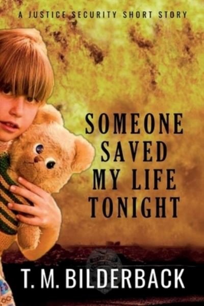 Cover for T M Bilderback · Someone Saved My Life Tonight - A Justice Security Short Story (Paperback Book) (2020)