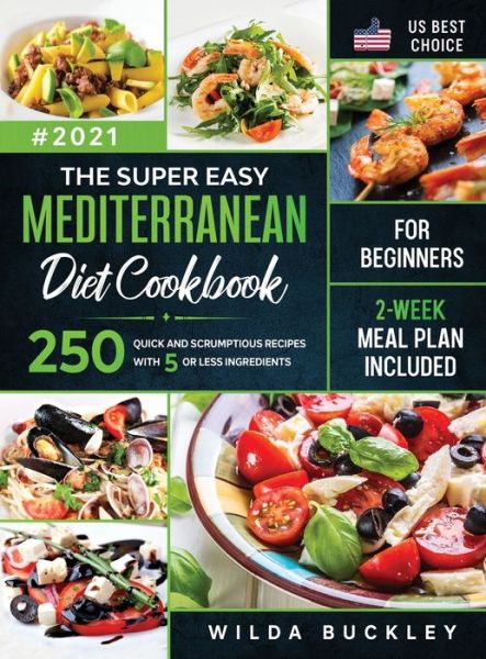 Cover for Wilda Buckley · The Super Easy Mediterranean diet Cookbook for Beginners (Gebundenes Buch) (2020)