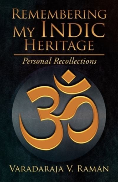 Cover for Varadaraja V Raman · Remembering My Indic Heritage (Paperback Book) (2021)