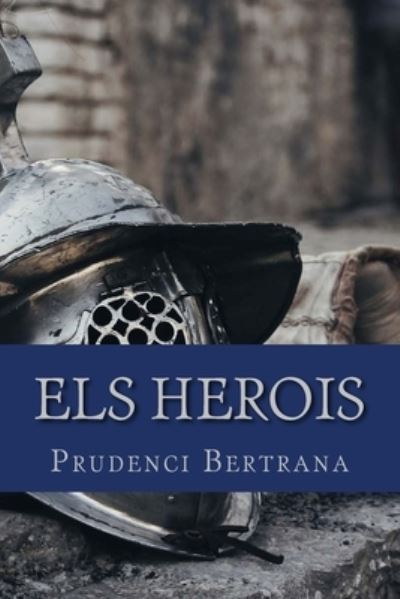 Cover for Prudenci Bertrana · Els Herois (Paperback Book) (2017)