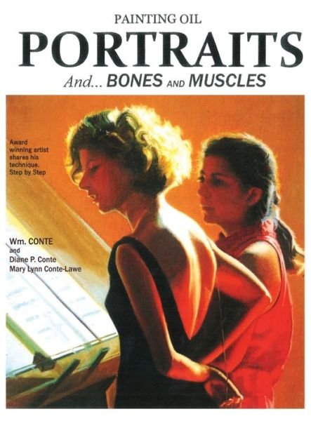 Painting Oil Portraits: And Bones and Muscles - Wm Conte - Boeken - Outskirts Press - 9781977213945 - 20 oktober 2019