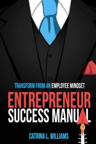 Cover for Catrina Latrice Williams-Hoolasie · Entrepreneur Success Manual (Paperback Book) (2017)