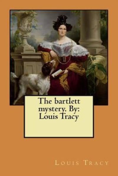 Cover for Louis Tracy · The bartlett mystery. By (Paperback Book) (2017)