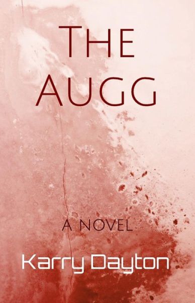 Cover for Karry Lynn Dayton · The Augg (Paperback Book) (2018)