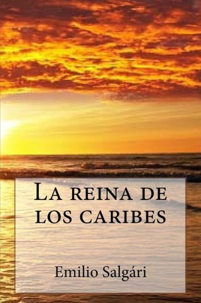 Cover for Emilio Salgari · La Reina de Los Caribes (Paperback Book) (2017)