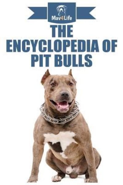 Cover for Mav4life · The Encyclopedia of Pit Bulls (Paperback Book) (2017)