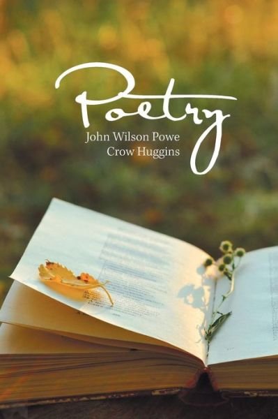 John Wilson Powe Crow Huggins · Poetry (Paperback Bog) (2018)
