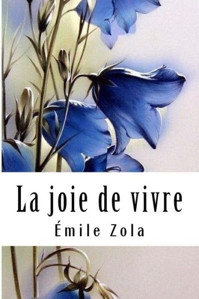 Cover for Émile Zola · La joie de vivre (Paperback Book) (2018)