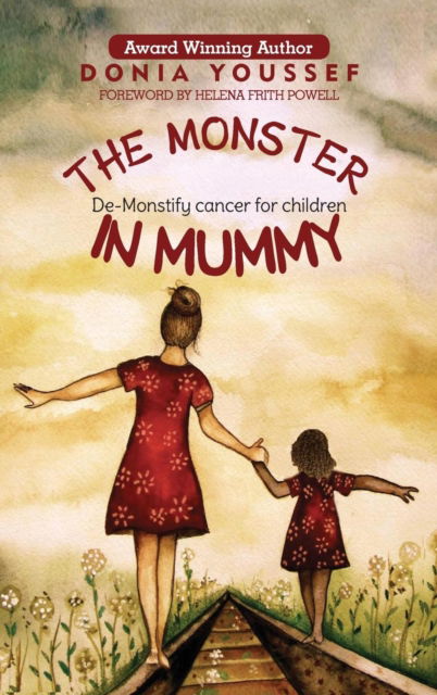 Cover for Donia Youssef · The Monster in Mummy: De-Monstify Cancer For Children - Monster in Mummy (Hardcover Book) (2019)