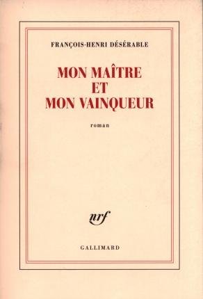 Francois-Henri Deserable · Mon maitre et mon vainqueur (Paperback Bog) (2021)