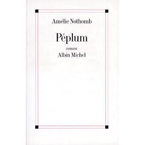 Cover for Amelie Nothomb · Peplum (Romans, Nouvelles, Recits (Domaine Francais)) (Paperback Book) [French edition] (1996)