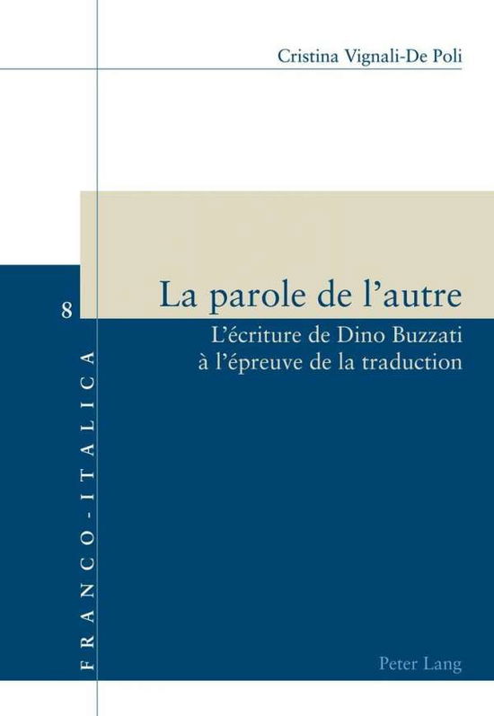 Cover for Cristina Vignali · La Parole de l'Autre: L'Ecriture de Dino Buzzati A l'Epreuve de la Traduction - Franco-Italica (Paperback Book) [French edition] (2011)