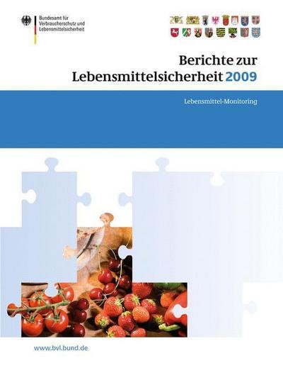 Berichte zur Lebensmittelsicherheit 2009: Lebensmittel-Monitoring - BVL-Reporte -  - Kirjat - Springer Basel - 9783034800945 - keskiviikko 16. maaliskuuta 2011