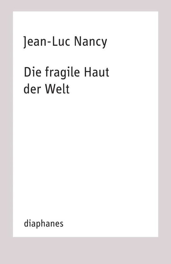 Die fragile Haut der Welt - Nancy - Books -  - 9783035803945 - April 13, 2021