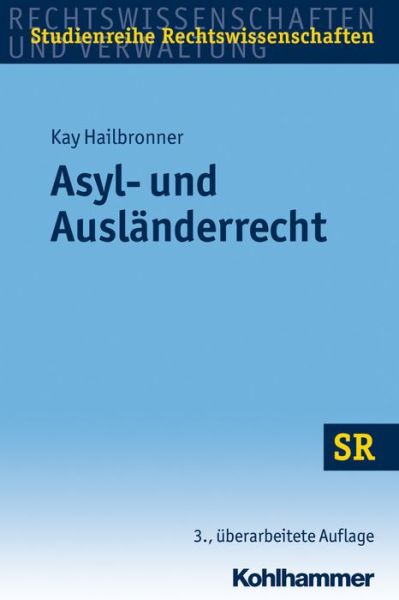 Cover for Kay Hailbronner · Asyl- Und Auslanderrecht (Studienreihe Rechtswissenschaften) (German Edition) (Paperback Book) [German, 3 edition] (2013)