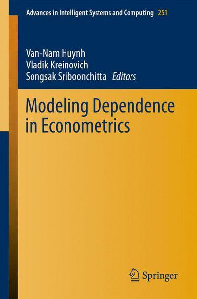 Cover for Van-nam Huynh · Modeling Dependence in Econometrics - Advances in Intelligent Systems and Computing (Paperback Book) [2014 edition] (2013)