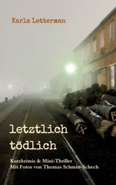 Cover for Karla Letterman · Letztlich Toedlich (Hardcover bog) (2021)