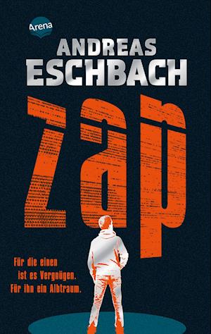 Cover for Andreas Eschbach · ZAP. Für die einen ist es Vergnügen. Für ihn ein Albtraum. (Book) (2025)