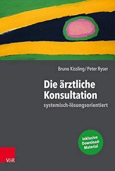 Die ärztliche Konsultation - s - Kissling - Bücher - Vandenhoeck & Ruprecht GmbH & Co KG - 9783525403945 - 7. Oktober 2019