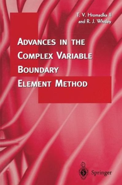 Theodore V. Hromadka · Advances in the Complex Variable Boundary Element Method (Gebundenes Buch) [1998 edition] (1997)