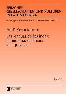 Cover for Rodolfo Cerron Palomino · Las Lenguas de Los Incas: El Puquina, El Aimara Y El Quechua - Sprachen, Gesellschaften Und Kulturen in Lateinamerika / Len (Hardcover Book) [Spanish edition] (2012)