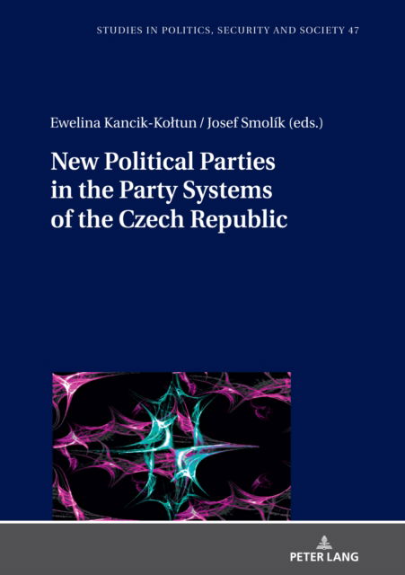 Cover for Ewelina Kancik-koltun · New Political Parties in the Party Systems of the Czech Republic - Studies in Politics, Security and Society (Hardcover Book) [New edition] (2022)