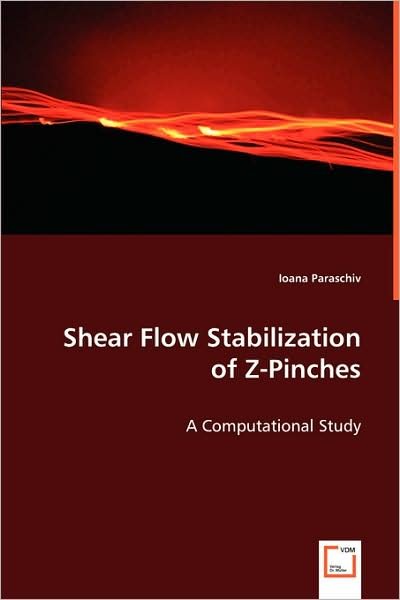 Cover for Ioana Paraschiv · Shear Flow Stabilization of Z-pinches (Paperback Bog) (2008)