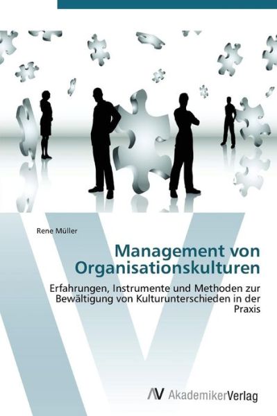 Management Von Organisationskulturen - Rene Müller - Books - AV Akademikerverlag - 9783639382945 - October 31, 2011