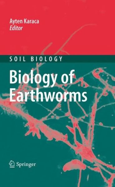Cover for Ayten Karaca · Biology of Earthworms - Soil Biology (Pocketbok) [2011 edition] (2013)