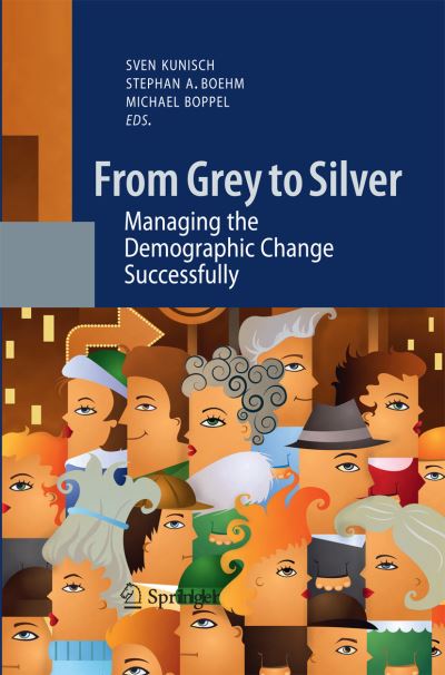 Cover for Sven Kunisch · From Grey to Silver: Managing the Demographic Change Successfully (Paperback Book) [2011 edition] (2014)