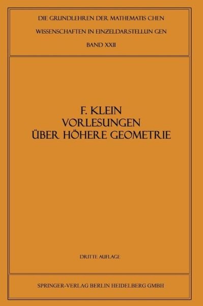Cover for Felix Klein · Vorlesungen UEber Hoehere Geometrie - Grundlehren Der Mathematischen Wissenschaften (Paperback Book) [3rd 3. Aufl. 1926. Softcover Reprint of the Origin edition] (1926)