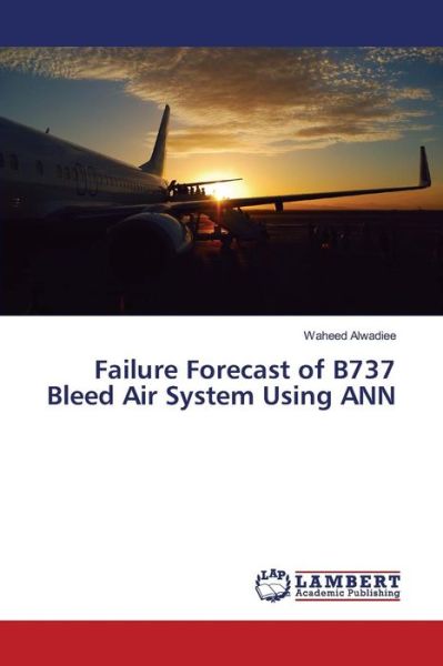 Cover for Alwadiee · Failure Forecast of B737 Bleed (Book) (2016)