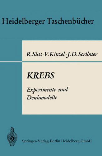 Cover for R U a Suess · Krebs Experimente Und Denkmodelle: Eine Elementare Einfuhrung in Probleme Der Experimentellen Tumorforschung - Heidelberger Taschenbucher (Pocketbok) [1970 edition] (1970)