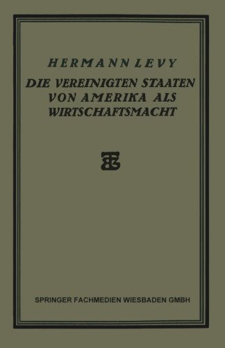 Cover for Hermann Levy · Die Vereinigten Staaten Von Amerika ALS Wirtschaftsmacht (Paperback Book) [1923 edition] (1923)