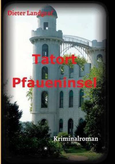 Cover for Landgraf · Tatort Pfaueninsel (Book) (2017)