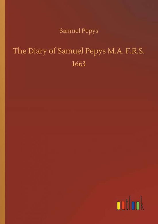 Cover for Pepys · The Diary of Samuel Pepys M.A. F. (Book) (2018)