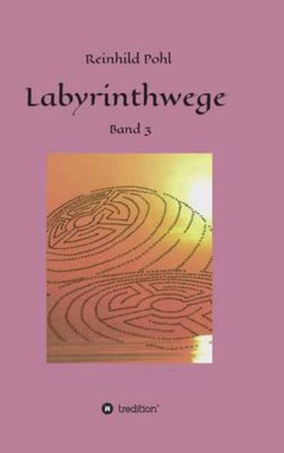Labyrinthwege - Pohl - Boeken -  - 9783734546945 - 16 augustus 2016