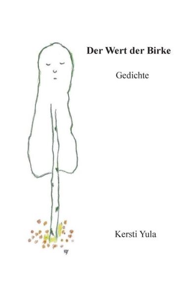 Cover for Kersti Yula · Der Wert der Birke: Gedichte (Paperback Book) (2015)