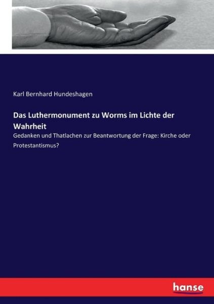 Das Luthermonument zu Worms - Hundeshagen - Bücher -  - 9783743667945 - 25. Januar 2017