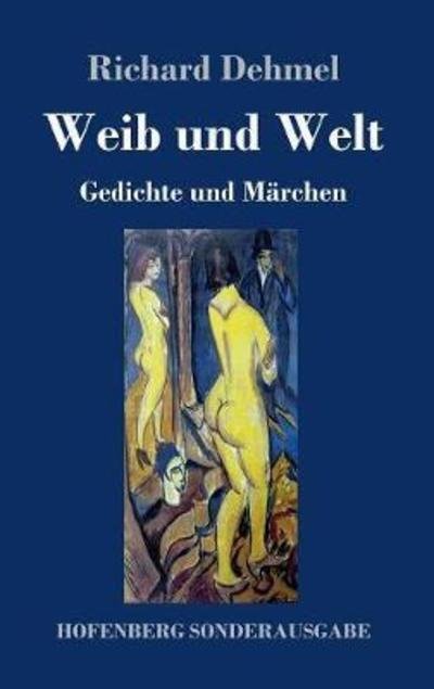 Cover for Dehmel · Weib und Welt (Bok) (2018)