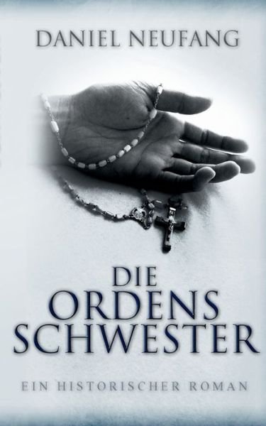Cover for Neufang · Die Ordensschwester (Book) (2017)