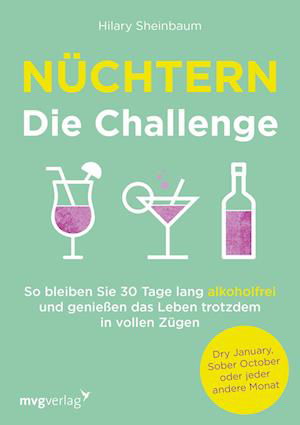 Nüchtern - Die Challenge - Hilary Sheinbaum - Książki - MVG Moderne Vlgs. Ges. - 9783747403945 - 22 marca 2022